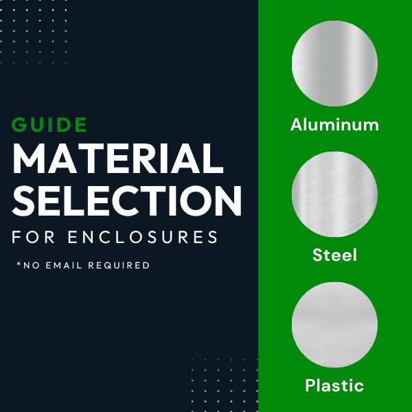 Material Selection Guide Electronic Enclosure Material Selection Guide